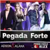 Adson & Alana - Pegada Forte (feat. Pedro Paulo & Alex) - Single